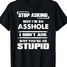 1pc Men'S Casual Cotton T-Shirt with Slight Stretch, Crew Neck, Printed "Stop Asking Why I'm an Asshole" Graphic Tee, All-Season Knit Fabric Top for Adults