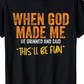 Men'S Fashion Trend Cotton Round Neck Casual Letter Printed Short Sleeve Men T-shirt 180g Birthday gifts When God made me funny Quote T-Shirt Apparel