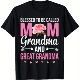 Blessed To Be Called Mom Grandma Great Grandma Mother'S Day T-Shirt - Casual Crew Neck Cotton T- shirt, Super Soft, Summer Breathable Tee - Perfect Easter, St Patrick'S Day, Valentine'S Day, Mother'S Day Gift for Dad Mom Couple Family and Friend